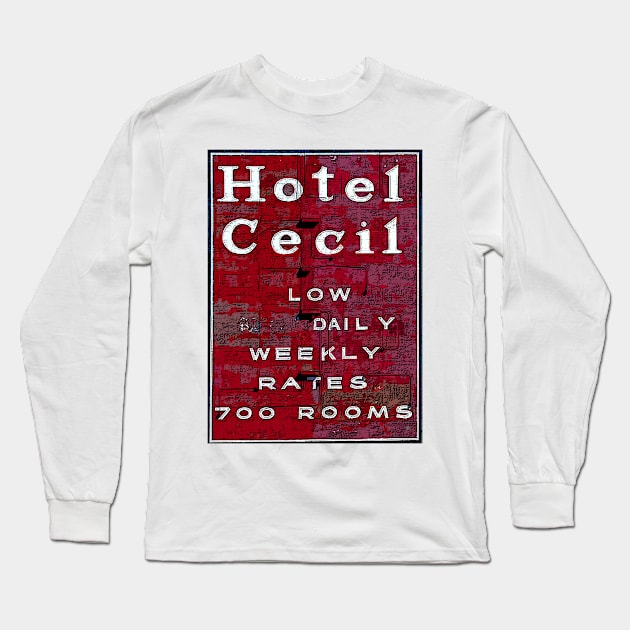 Hotel Cecil Sign. Stay On Main Long Sleeve T-Shirt by HeardUWereDead